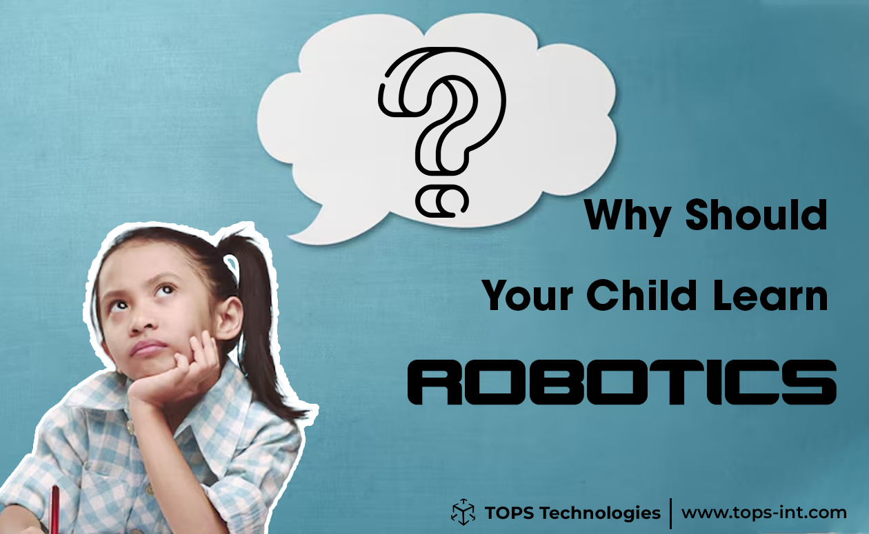 Why Should Your Child Learn Robotics