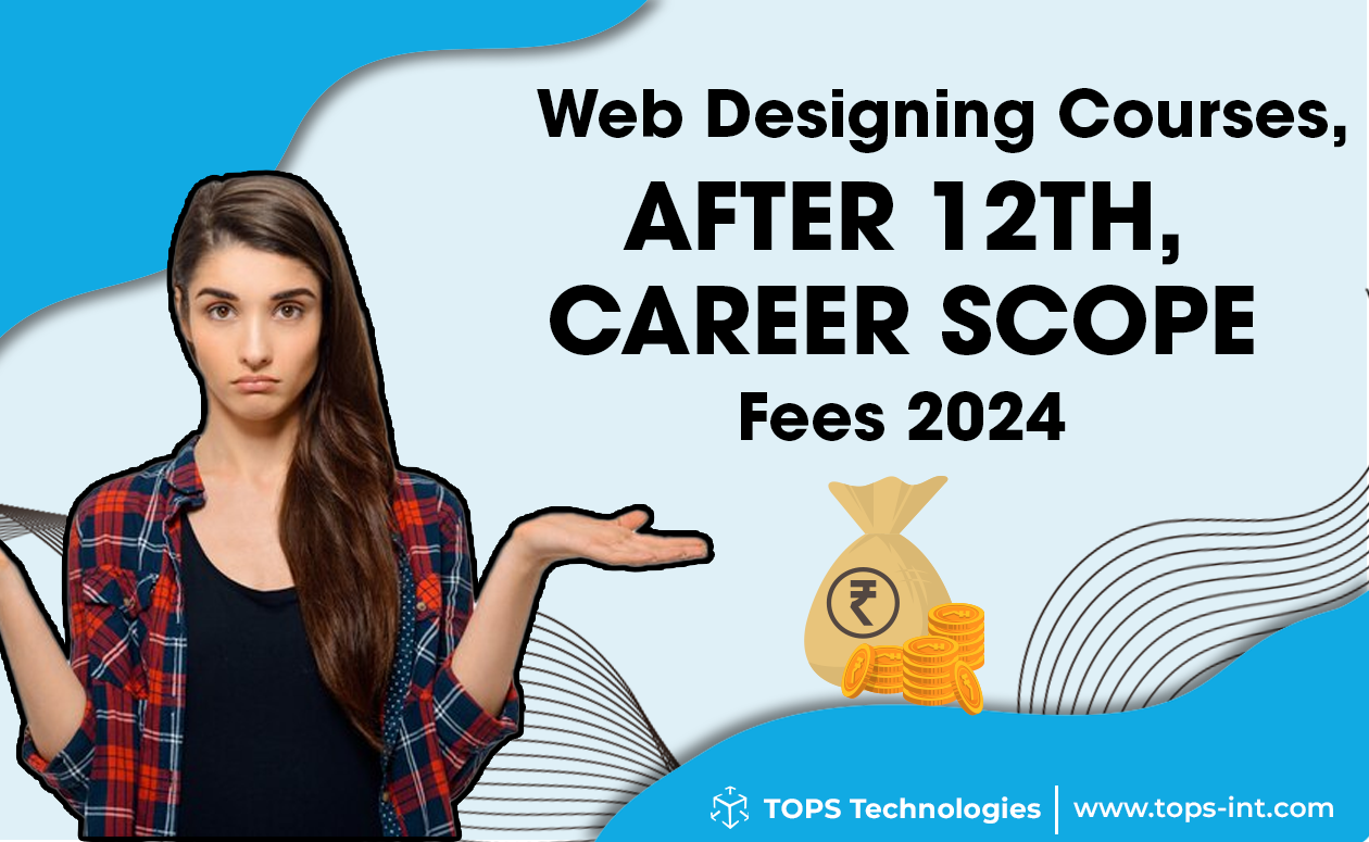 Web Designing: Courses, After 12th, Career Scope Fees 2024