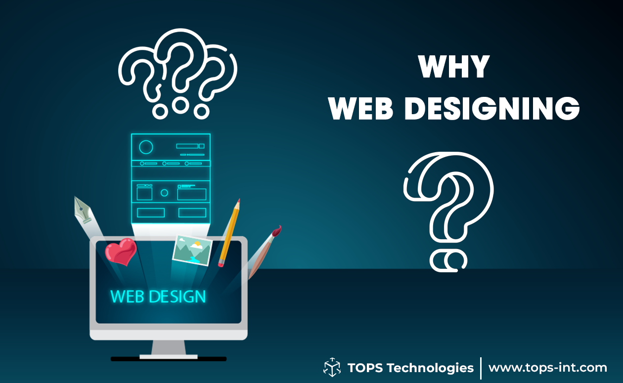 Why Web Designing ? :  